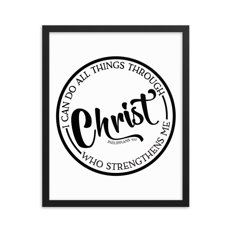 I Can Do All Things Through Christ  - Framed Poster
