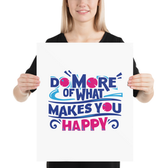 Do More of What Makes You Happy - Poster