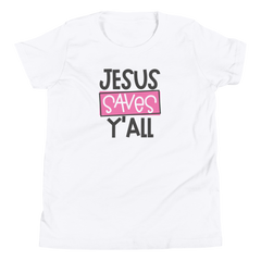 Jesus Saves Y'All - Youth Short Sleeve T-Shirt