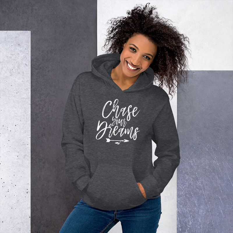 Chase Your Dreams - Hoodie