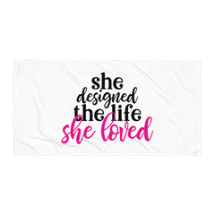 She Designed the Life She Loved - Beach Towel