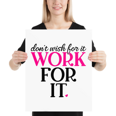 Don't Wish for It Work for It - Poster