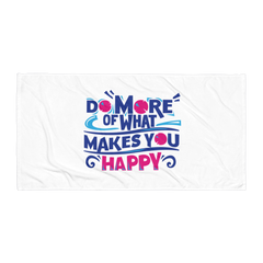 Do More of What Makes You Happy - Beach Towel