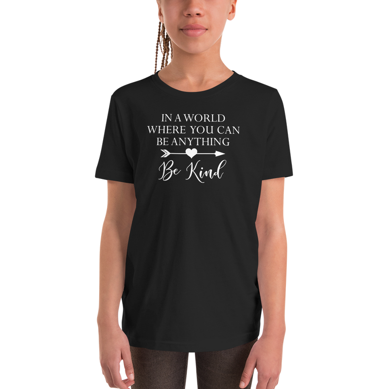In a World Where You Can Be Anything Be Kind - Youth Short Sleeve T-Shirt