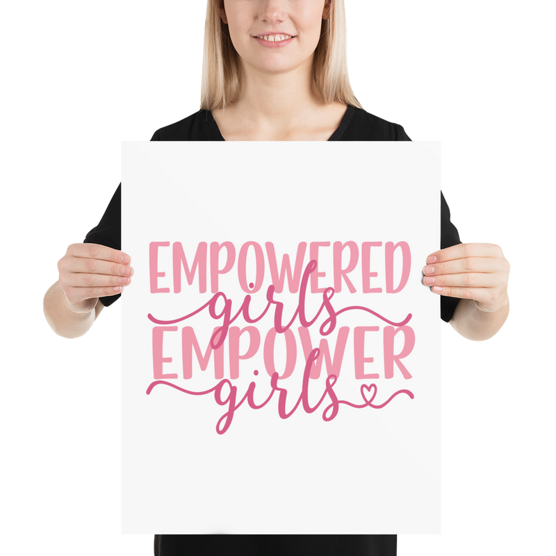 Empowered Girls Empower Girls - Poster