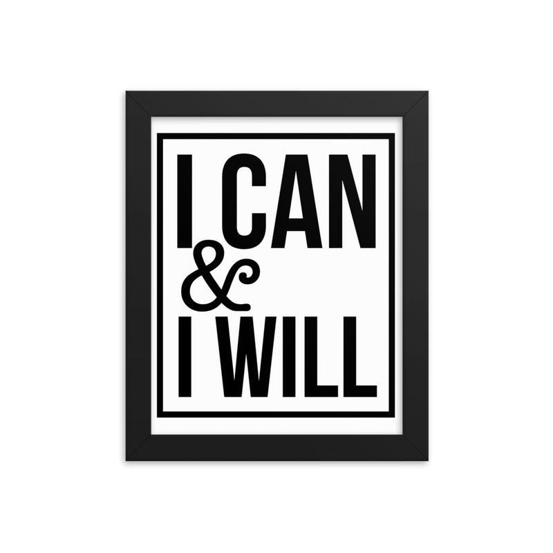 I Can & I Will - Framed Poster
