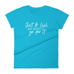 Just a Girl Who Decided to Go for It - Women's Cotton T-Shirt