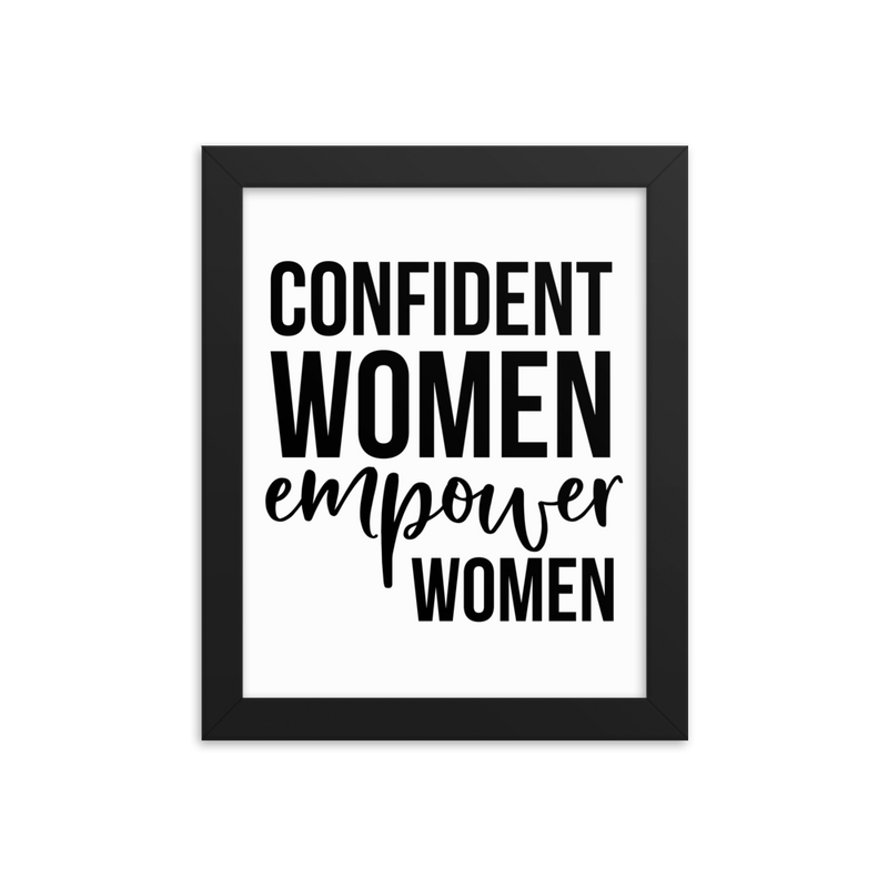 Confident Women Empower Women - Framed Poster
