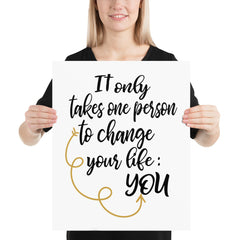 It Only Takes One Person to Change Your Life: YOU - Poster