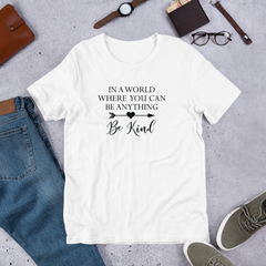 In a World Where You Can Be Anything - Cotton T-Shirt