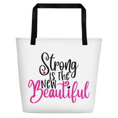 Strong Is the New Beautiful - Beach Bag