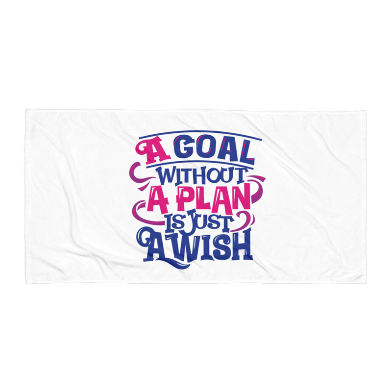 A Goal Without a Plan Is Just a Wish - Beach Towel