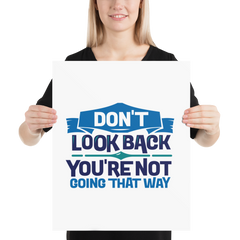Don't Look Back You're Not Going That Way - Poster