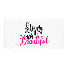Strong Is the New Beautiful - Beach Towel