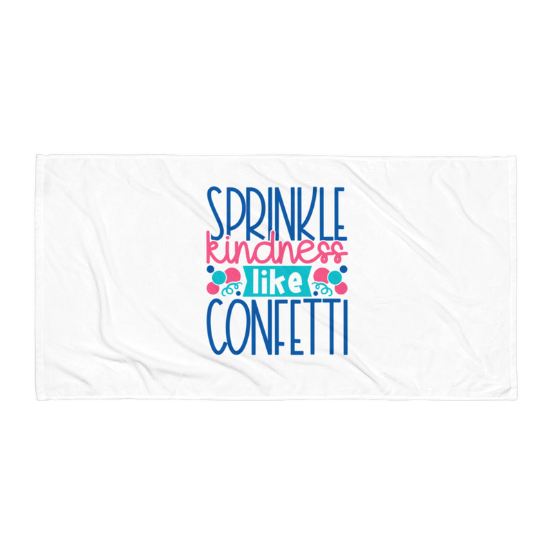 Sprinkle Kindness like Confetti - Beach Towel
