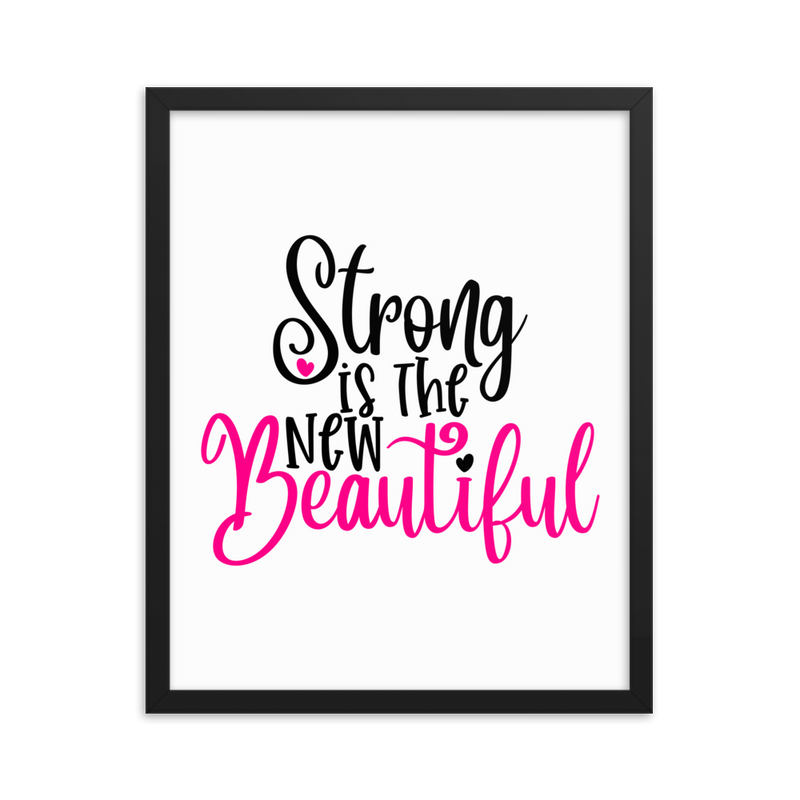 Strong Is the New Beautiful - Framed Poster