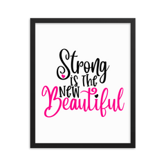Strong Is the New Beautiful - Framed Poster