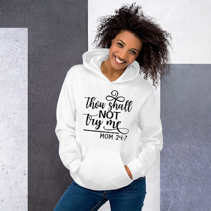Thou Shall Not Try Me - Hoodie