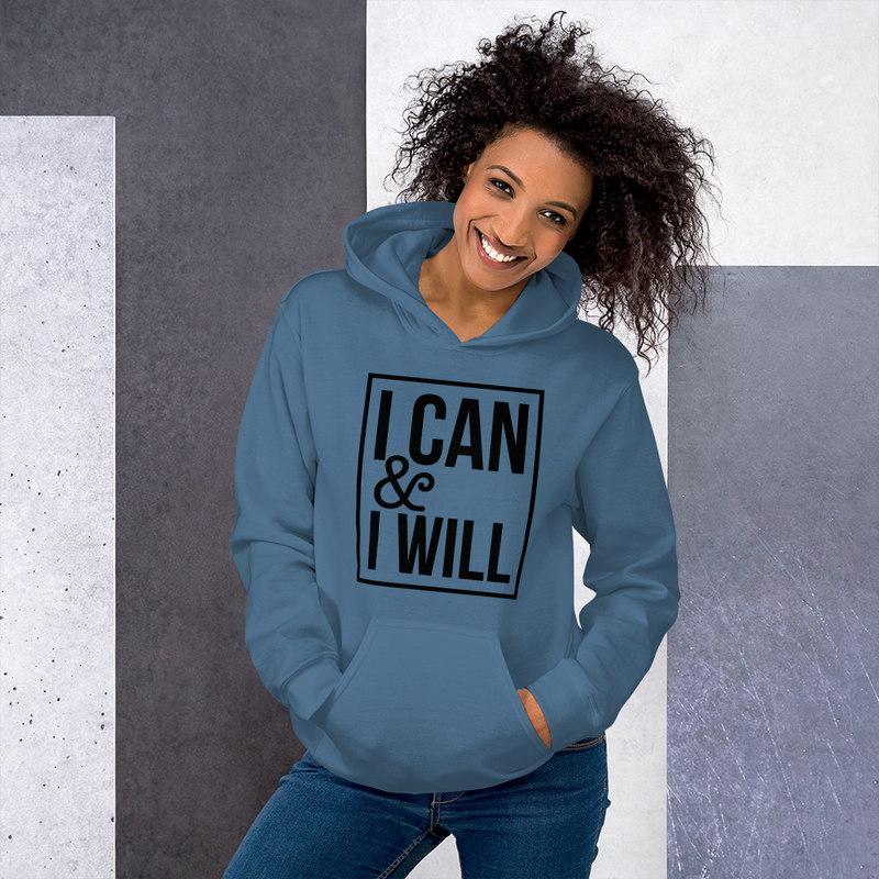 I Can & I Will - Hoodie