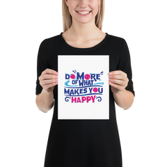 Do More of What Makes You Happy - Poster