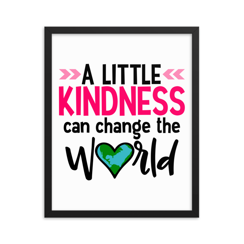 A Little Kindness Can Change the World  - Pink - Framed Poster