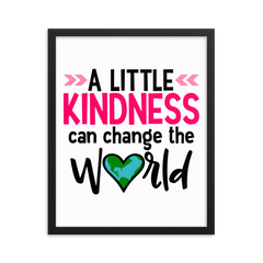 A Little Kindness Can Change the World  - Pink - Framed Poster