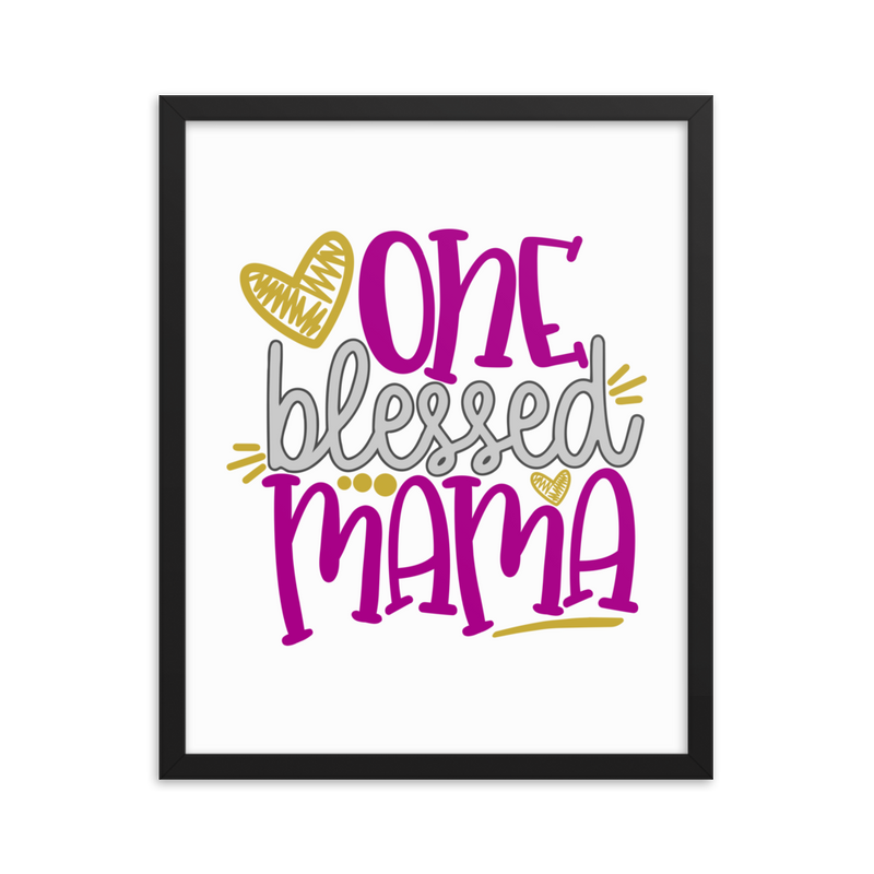 One Blessed Mama - Framed Poster