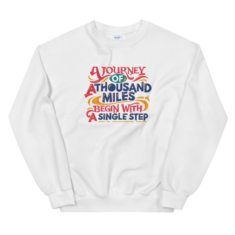 A Journey of a Thousand Miles - Sweatshirt