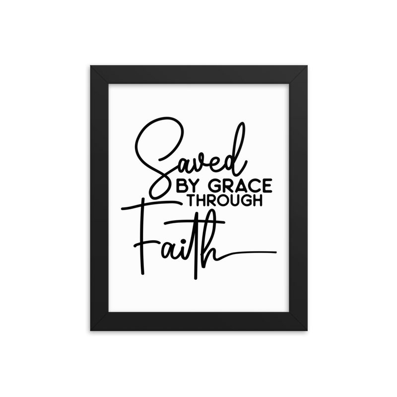 Saved by Grace Through Faith - Framed Poster
