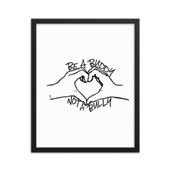 Be a Buddy Not a Bully - Framed Poster