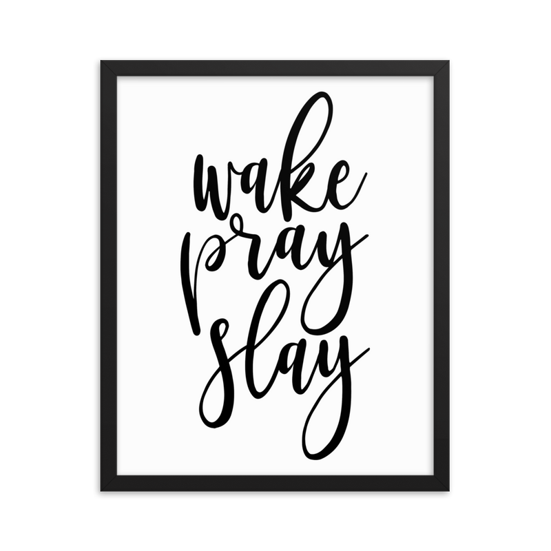 Wake Pray Slay - Framed Poster