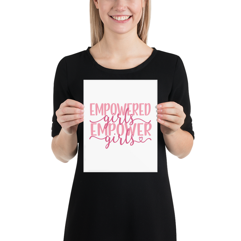 Empowered Girls Empower Girls - Poster