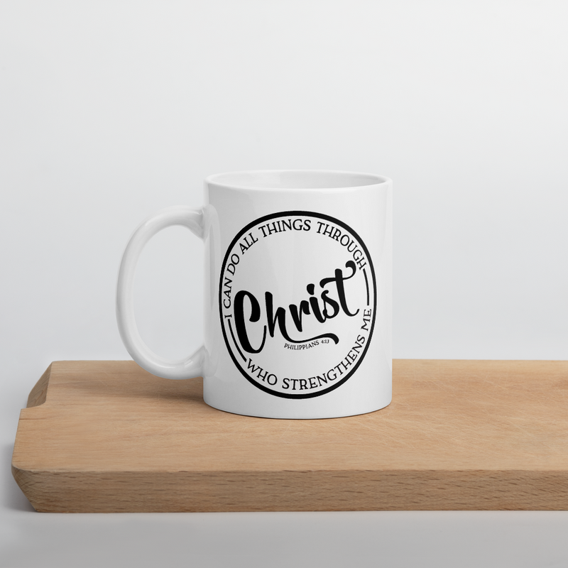 I Can Do All Things Through Christ  - Coffee Mug
