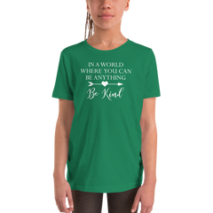 In a World Where You Can Be Anything Be Kind - Youth Short Sleeve T-Shirt