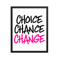 Choice Chance Change - Framed Poster