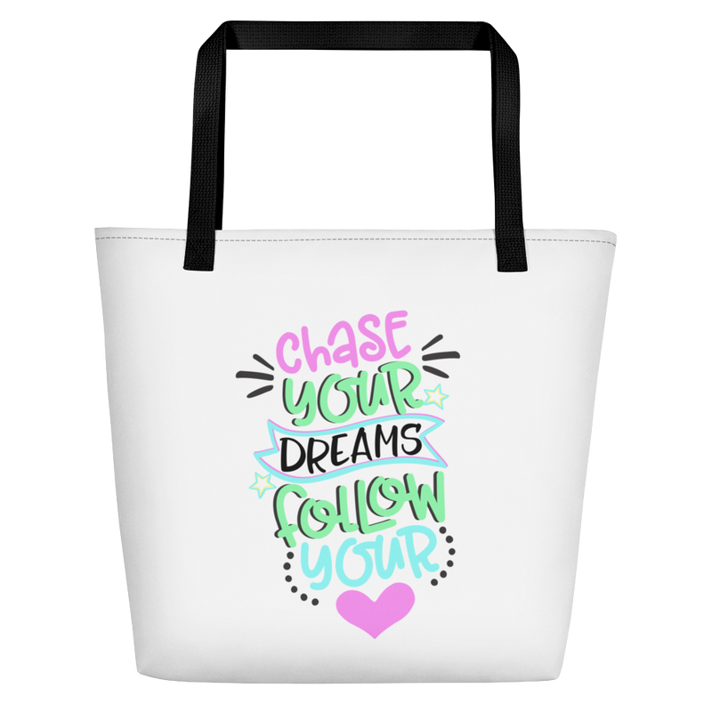 Chase Your Dreams Follow Your Heart - Beach Bag