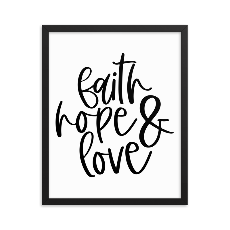 Faith Hope & Love - Framed Poster