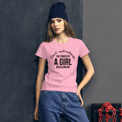 Don't Underestimate the Power of a Girl with a Dream - Women's Cotton T-Shirt