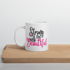 Strong Is the New Beautiful - Coffee Mug
