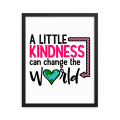 A Little Kindness Can Change the World - Pink - Framed Poster