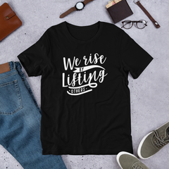 We Rise By Lifting Others - Cotton T-Shirt
