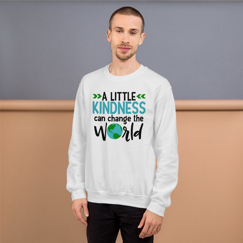 A Little Kindness Can Change the World - Sweatshirt