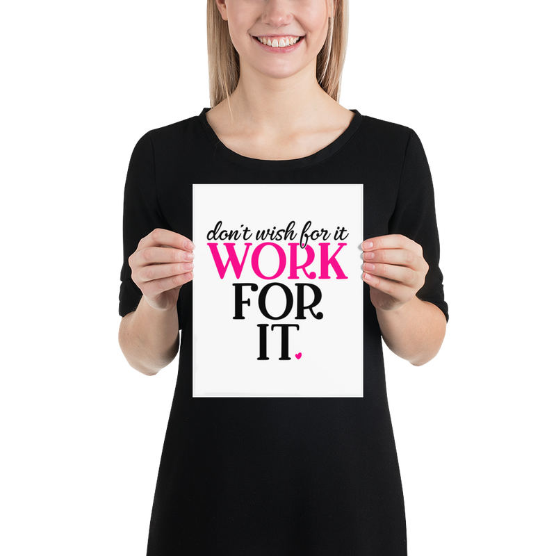 Don't Wish for It Work for It - Poster