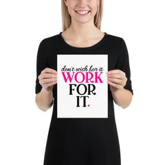 Don't Wish for It Work for It - Poster