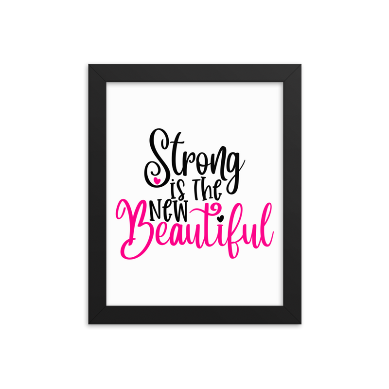 Strong Is the New Beautiful - Framed Poster