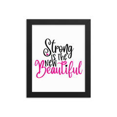 Strong Is the New Beautiful - Framed Poster