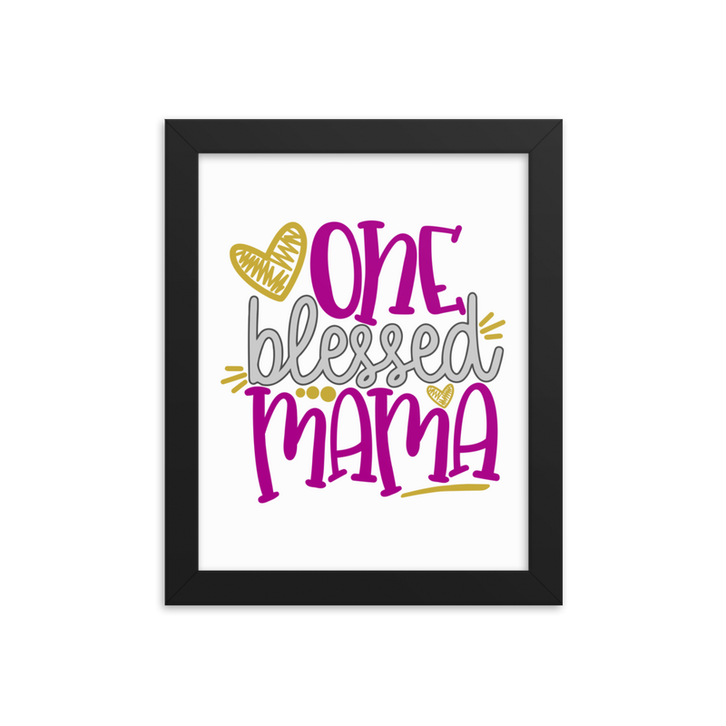 One Blessed Mama - Framed Poster