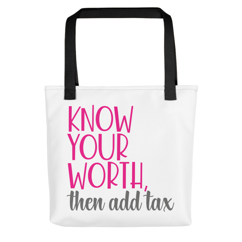 Know Your Worth Then Add Tax  - Tote Bag