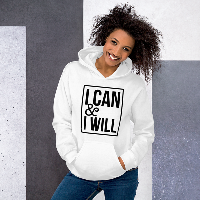 I Can & I Will - Hoodie