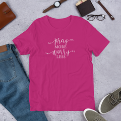 Pray More Worry Less - Cotton T-Shirt